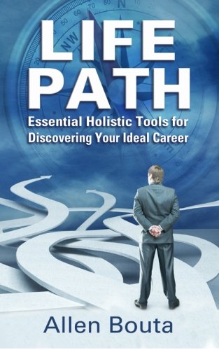 9781511658614: Life Path: Essential Holistic Tools For Discovering Your Ideal Career