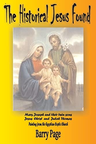 9781511663557: The Historical Jesus Found: The Real Life of Jesus as revealed by the Vatican's Secret Archives and other Texts