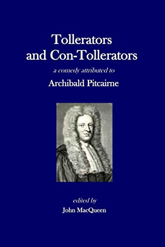 Imagen de archivo de Tollerators and Con-Tollerators, A Comedy (Scottish Poetry Reprints) a la venta por Lucky's Textbooks