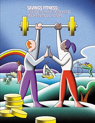 Stock image for Saving Fitness: A Guide to Your Money and Your Financial Future (Black and White) for sale by THE SAINT BOOKSTORE