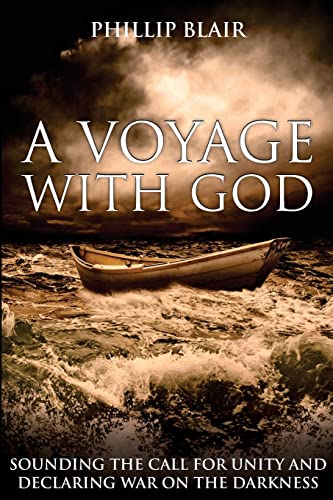 Beispielbild fr A Voyage with God: Sounding the Call for Unity and Declaring War on the Darkness zum Verkauf von ThriftBooks-Atlanta