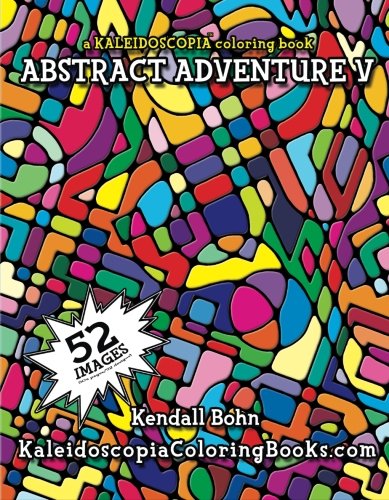 Beispielbild fr Abstract Adventure V: A Kaleidoscopia Coloring Book: Volume 5 zum Verkauf von WorldofBooks