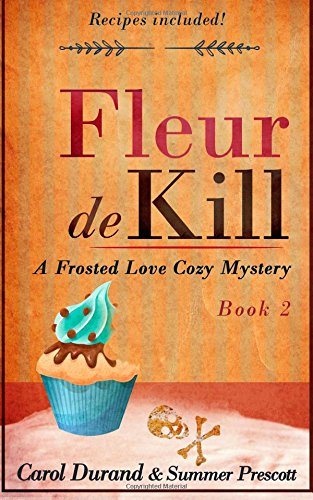 Beispielbild fr Fleur De Kill (Frosted Love Mystery) zum Verkauf von Wonder Book