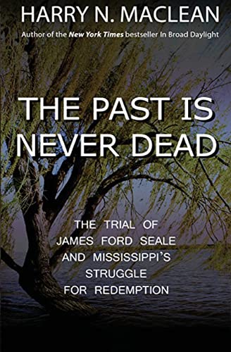 9781511681216: The Past is Never Dead: The Trial of James Ford Seale and Mississippi's Struggle for Redemption