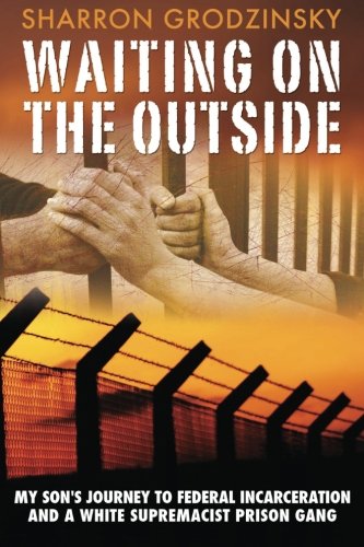 Beispielbild fr Waiting on the Outside: My Sons Journey to Federal Incarceration and zum Verkauf von Hawking Books