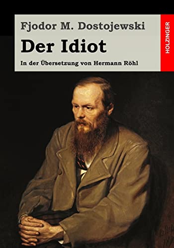 9781511683531: Der Idiot: In der bersetzung von Hermann Rhl