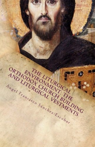 9781511683548: The liturgical environment: The Orthodox Church building and liturgical vestments