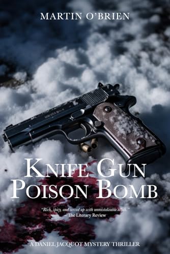 Stock image for Knife Gun Poison Bomb: A Daniel Jacquot Thriller: Volume 8 for sale by WorldofBooks