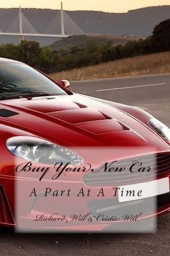 Beispielbild fr Buy Your New Car: A Part At A Time zum Verkauf von THE SAINT BOOKSTORE