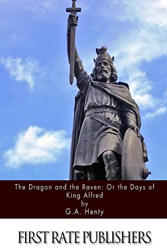 Beispielbild fr The Dragon and the Raven; Or, The Days of King Alfred zum Verkauf von THE SAINT BOOKSTORE