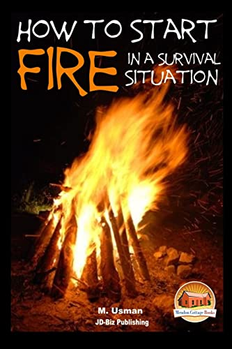 Beispielbild fr How to Start a Fire In a Survival Situation zum Verkauf von Buchpark