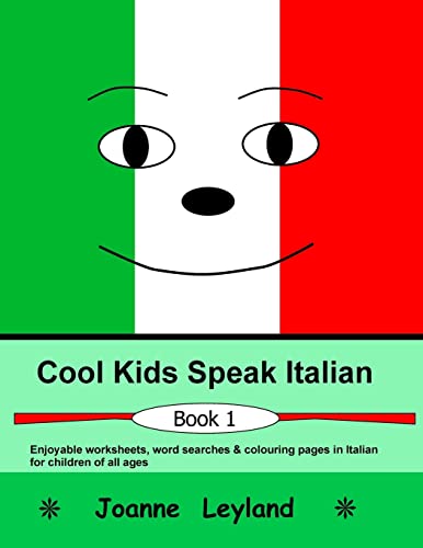 Beispielbild fr Cool Kids Speak Italian: Enjoyable worksheets, colouring pages and wordsearches for children of all ages (Italian Edition) zum Verkauf von Gulf Coast Books