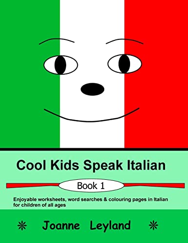 9781511699297: Cool Kids Speak Italian: Enjoyable worksheets, colouring pages and wordsearches for children of all ages
