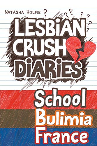 9781511700993: Lesbian Crush Diaries: School, Bulimia, France