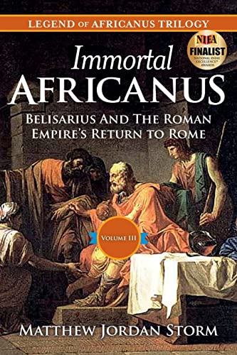Stock image for Immortal Africanus: Belisarius And The Roman Empire's Return to Rome (Legend of Africanus) for sale by Celt Books