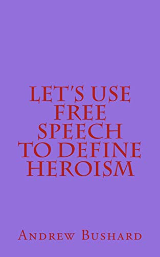 Beispielbild fr Let's Use Free Speech to Define Heroism zum Verkauf von Revaluation Books