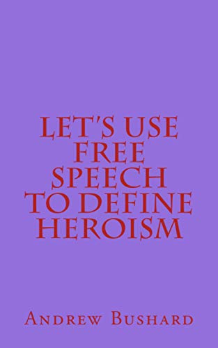 9781511702959: Let's Use Free Speech to Define Heroism