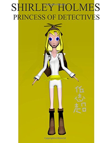 9781511703376: Shirley Holmes, Princess of Detectives