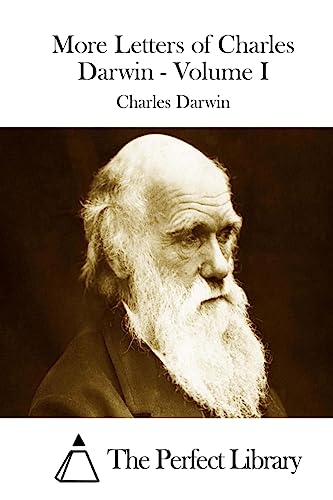 9781511711470: More Letters of Charles Darwin - Volume I (Perfect Library)