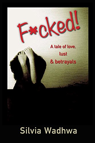 Beispielbild fr F*cked!: A tale of love, lust & betrayals zum Verkauf von medimops