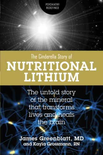 Beispielbild fr Nutritional Lithium: A Cinderella Story: The Untold Tale of a Mineral That Transforms Lives and Heals the Brain zum Verkauf von Seattle Goodwill