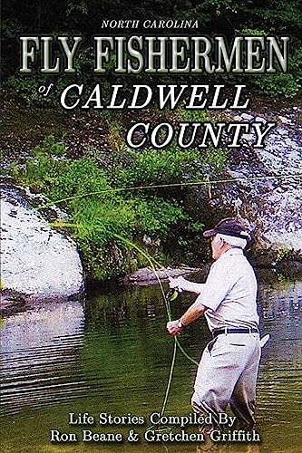 Beispielbild fr Fly Fishermen of Caldwell County: North Carolina Life Stories zum Verkauf von ThriftBooks-Dallas