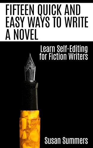 9781511722957: FIFTEEN QUICK AND EASY WAYS TO WRITE A NOVEL: Learn Self-Editing for Fiction Writers