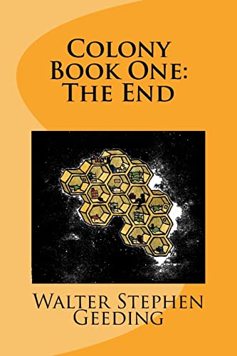 9781511723138: Colony: Book One: The End: Volume 1