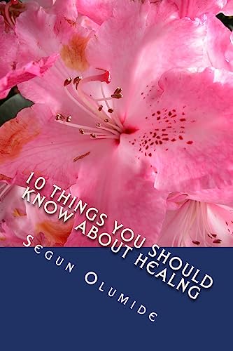9781511724739: 10 Things You Should Know about Healng: Healing Secrets: Volume 1