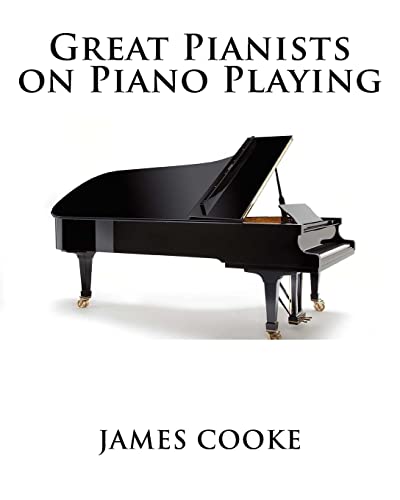 9781511724944: Great Pianists on Piano Playing