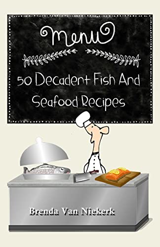 Stock image for 50 Decadent Fish and Seafood Recipes for sale by Lucky's Textbooks