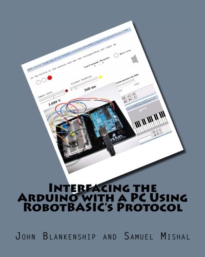 Stock image for Interfacing the Arduino with a PC Using RobotBASIC's Protocol for sale by Ergodebooks