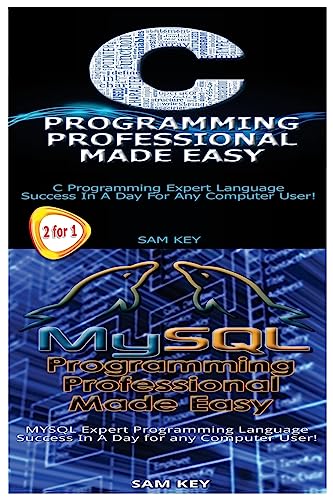 Beispielbild fr C Programming Professional Made Easy & MySQL Programming Professional Made Easy zum Verkauf von THE SAINT BOOKSTORE