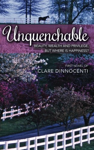 Beispielbild fr Unquenchable: Beauty, wealth, and privilege, but where is happiness? zum Verkauf von ThriftBooks-Atlanta