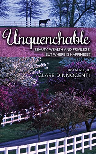 9781511730761: Unquenchable: Beauty, wealth, and privilege, but where is happiness?