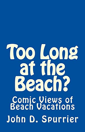 Stock image for Too Long at the Beach?: Comic Views of Beach Vacations for sale by THE SAINT BOOKSTORE