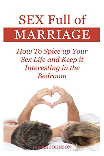 9781511734240 Sex Full Of Marriage How To Spice Up Your Sex Life And