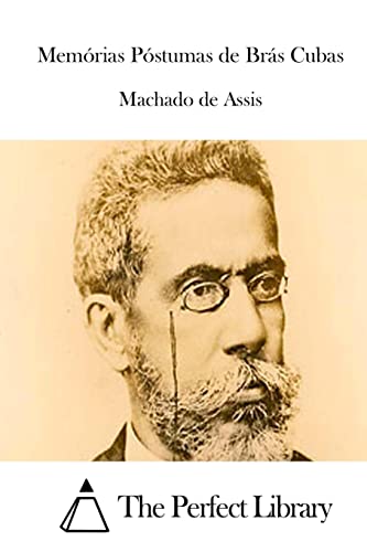 9781511735414: Memrias Pstumas de Brs Cubas (Perfect Library) (Portuguese Edition)