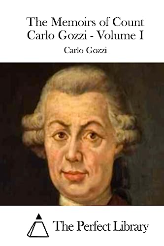9781511737074: The Memoirs of Count Carlo Gozzi - Volume I