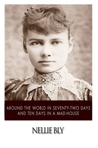 Beispielbild fr Around the World in Seventy-Two Days and Ten Days in a Mad-House zum Verkauf von Ammareal