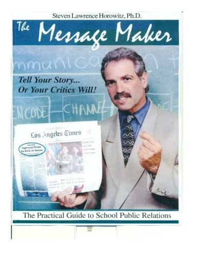 9781511741774: The Message Maker: The Practical Guide to School Public Relations