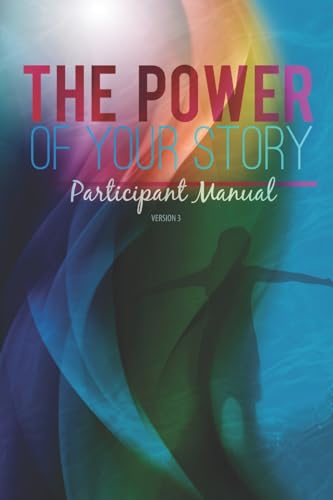 Stock image for The Power of Your Story: Participant Manual for sale by ThriftBooks-Dallas
