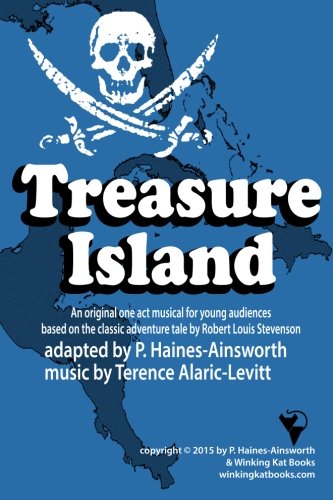 Imagen de archivo de Treasure Island: a one act musical adaptation for young audiences: a one act musical adaptation for young audiences a la venta por Lucky's Textbooks
