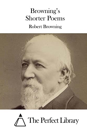 9781511744171: Browning's Shorter Poems (Perfect Library)