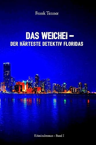 Stock image for Das Weichei - der h rteste Detektiv Floridas: Kriminalroman for sale by THE SAINT BOOKSTORE