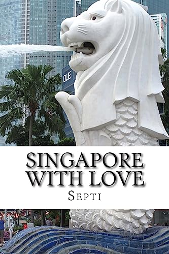 9781511745017: Singapore With Love: Berdasarkan Kisah Nyata