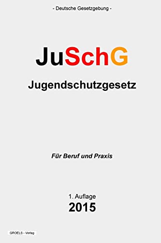 Beispielbild fr Jugendschutzgesetz: JuSchG zum Verkauf von THE SAINT BOOKSTORE