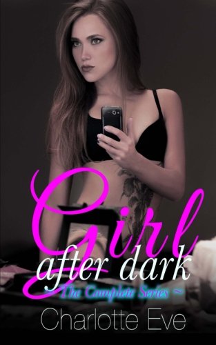 Imagen de archivo de Girl After Dark: The Complete Series (A New Adult Erotic Romance) a la venta por Revaluation Books