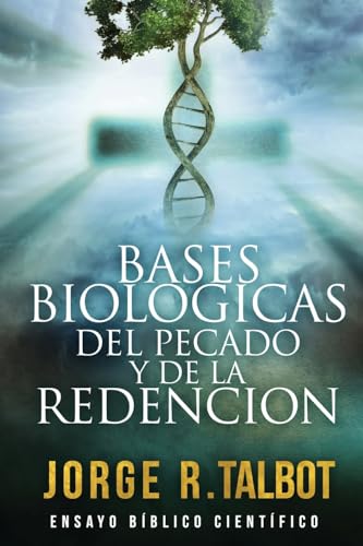 Stock image for Bases Biolgicas del Pecado y de la Redencin: Ensayo Biblico Cientifico (Spanish Edition) for sale by Lucky's Textbooks