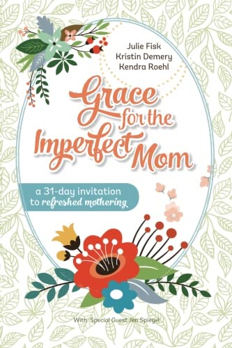 Imagen de archivo de Grace for the Imperfect Mom: A 31-Day Invitation to Refreshed Mothering a la venta por SecondSale